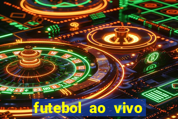 futebol ao vivo hoje futemax